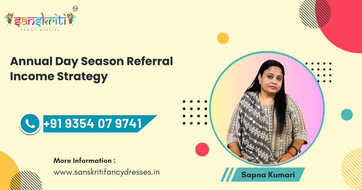 annual day season referral income strategy fancy dress