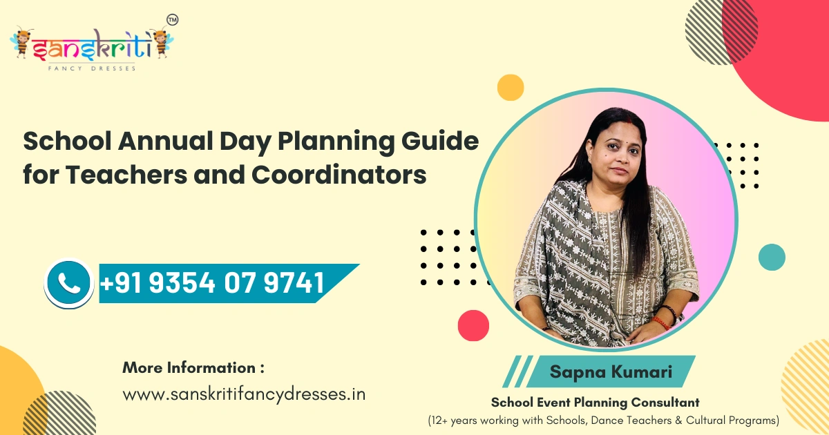 School Annual Day planning guide for teachers, principals, choreographers and event coordinators